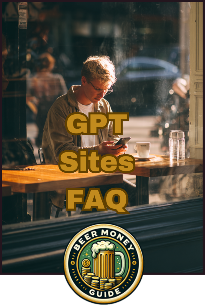 A man sits at a café table using his phone, sunlight streaming through the window, with "GPT Sites FAQ" and a "Beer Money Guide" logo overlaid—perfect for those searching for get paid to sites questions.